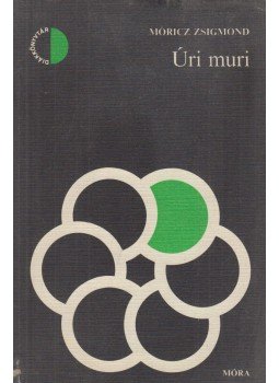 Móricz Zsigmond - Úri muri Móricz Zsigmond - Úri muri, Budapest 1982 antikvár könyv