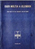 Kleb Béla - Eger múltja a jelenben