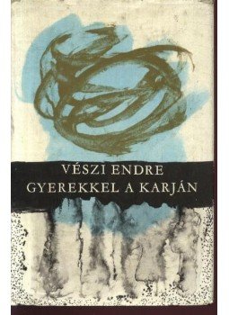 Vészi Endre - Gyerekkel a karján Vészi Endre - Gyerekkel a karján, Budapest 1975 antikvár könyv