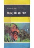 Heinrich Böll - Ádám, hol voltál?