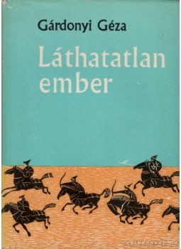 Gárdonyi Géza - Láthatatlan ember Gárdonyi Géza - Láthatatlan ember, Budapest 1966 antikvár könyv