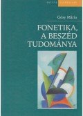 Gósy Mária - Fonetika, a beszéd tudománya
