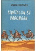 Henryk Sienkiewicz - Sivatagon és vadonban