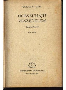 Gárdonyi Géza - Hosszúhajú veszedelem Gárdonyi Géza - Hosszúhajú veszedelem, Budapest 1965 antikvár könyv