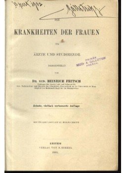 Fritsch, dr. - Die Krankheiten der Frauen Fritsch, dr. - Die Krankheiten der Frauen, Leipzig 1901 antikvár könyv