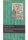 Thury Zsuzsa - Apollónia kisasszony vendégei