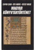 Csapodi Csaba,Tóth András,Vértesy Miklós - Magyar könyvtártörténet