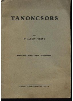 Maksay Ferenc,dr. - Tanoncsors Maksay Ferenc,dr. - Tanoncsors, Budapest 1940 antikvár könyv