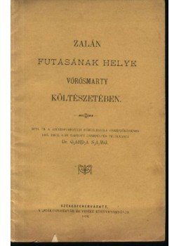 Garda Samu, dr. - Zalán futásának helye Vörösmarty költészetében Garda Samu, dr. - Zalán futásának helye Vörösmarty költészetében, Székesfehérvár 1896 antikvár könyv