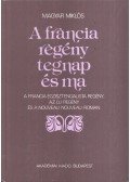 Magyar Miklós - A francia regény tegnap és ma
