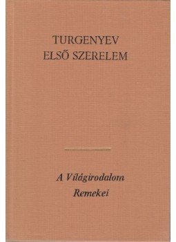 Ivan Turgenyev - Első szerelem Ivan Turgenyev - Első szerelem, Budapest 1979 antikvár könyv