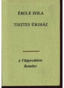 Émile Zola - Tisztes úriház Émile Zola - Tisztes úriház, Budapest 1977 antikvár könyv