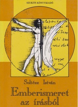 Soltész István - Emberismeret az írásból Soltész István - Emberismeret az írásból, Szeged 1993 antikvár könyv
