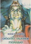 Kovács András - Gyógyító táltosok nyomában
