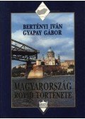 Bertényi Iván,Gyapay Gábor - Magyarország rövid története