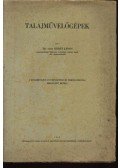 Dr. vitéz Erdei János - Talajművelőgépek