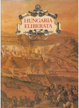 Szakály Ferenc - Hungaria eliberata Szakály Ferenc - Hungaria eliberata, Budapest 1986 antikvár könyv