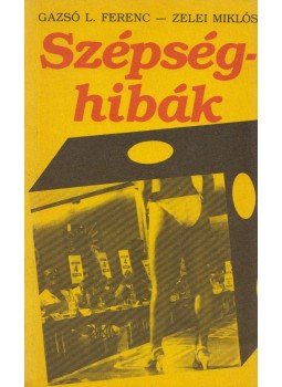 Zelei Miklós, Gazsó L. Ferenc - Szépséghibák Zelei Miklós, Gazsó L. Ferenc - Szépséghibák, Budapest 1986 antikvár könyv