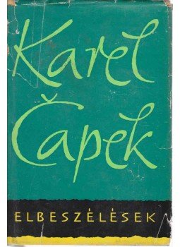 Karel Capek - Elbeszélések Karel Capek - Elbeszélések, Budapest 1964 antikvár könyv
