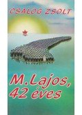 Csalog Zsolt - M. Lajos, 42 éves / Lajos M., Aged 42