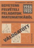 Scharnitzky Viktor - Válogatott egyetemi felvételi feladatok matematikából (1966-1985)