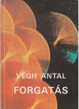Végh Antal - Forgatás Végh Antal - Forgatás, Budapest 1985 antikvár könyv