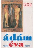 Forrai György - Ádám valódi Éva nélkül