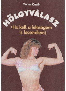 Morvai Katalin - Hölgyválasz Morvai Katalin - Hölgyválasz, Budapest 1987 antikvár könyv