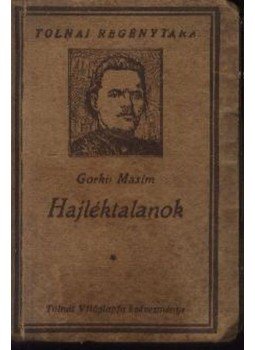 Maxim Gorkij - Hajléktalanok Maxim Gorkij - Hajléktalanok, Budapest 0 antikvár könyv