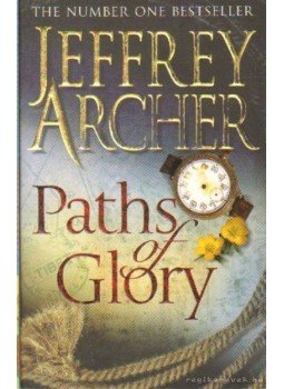 Jeffrey Archer - Paths of Glory Jeffrey Archer - Paths of Glory, London 2009 antikvár könyv