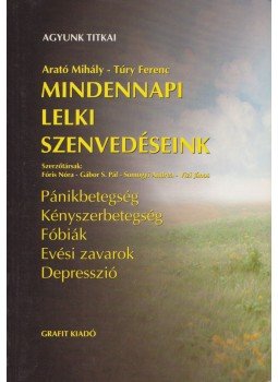 Arató Mihály, Túry Ferenc - Mindennapi lelki szenvedéseink Arató Mihály, Túry Ferenc - Mindennapi lelki szenvedéseink, Budapest 1995 antikvár könyv