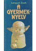 Lengyel Zsolt - A gyermeknyelv