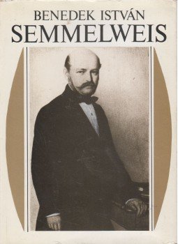 Benedek István - Semmelweis Benedek István - Semmelweis, Budapest 1980 antikvár könyv