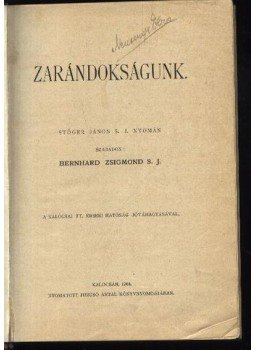 Bernhard Zsigmond - Zarándnokságunk Bernhard Zsigmond - Zarándnokságunk, Kalocsa 1904 antikvár könyv