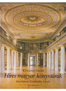 Keresztury Dezső - Híres magyar könyvtárak Keresztury Dezső - Híres magyar könyvtárak, Budapest 1982 antikvár könyv
