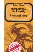 Bonhoff, Otto,Schauer, Herbert - A láthatatlan sisakrostély / A maszkok titka
