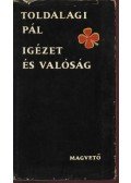 Toldalagi Pál - Igézet és valóság