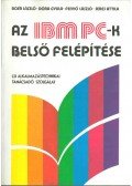 Dóra Gyula,Boér László,Fenyő László,Seres Attila - Az IBM PC-k belső felépítése
