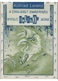 Konrad Lorenz - A civilizált emberiség nyolc halálos bűne
