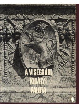 Héjj Miklós - A visegrádi királyi palota Héjj Miklós - A visegrádi királyi palota, Budapest 1977 antikvár könyv