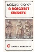 Diószegi György - A bölcselet eredete