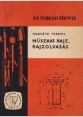 Horváth Ferenc - Műszaki rajz, rajzolvasás