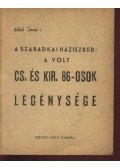 Kóró Imre - A szabadkai házirend: a volt Cs. és Kir. 86-osok legénysége