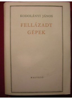 Kodolányi János - Fellázadt gépek I-II. Kodolányi János - Fellázadt gépek I-II., Budapest 1961 antikvár könyv