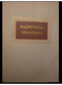 Rácz István - Hajdúnánás története Rácz István - Hajdúnánás története, Hajdúnánás 1973 antikvár könyv