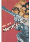 Végh Antal - Könyörtelenül