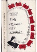 Gyárfás Miklós - Volt egyszer egy színház...