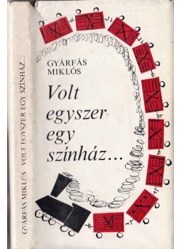 Gyárfás Miklós - Volt egyszer egy színház... Gyárfás Miklós - Volt egyszer egy színház..., Budapest 1970 antikvár könyv