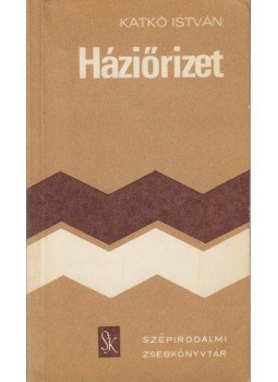 Katkó István - Háziőrizet Katkó István - Háziőrizet, Budapest 1980 antikvár könyv
