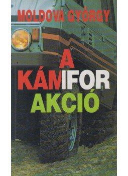 Moldova György - A kámfor akció Moldova György - A kámfor akció, Budapest 1996 antikvár könyv
